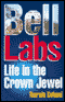 Bell Labs: Life in the Crown Jewel (Unabridged) audio book by Narain Gehani