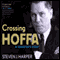 Crossing Hoffa: A Teamster's Story (Unabridged) audio book by Steven Harper