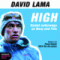 High. Genial unterwegs an Berg und Fels audio book by David Lama