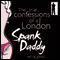 The True Confessions of a London Spank Daddy (Unabridged) audio book by Peter Jones