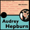 Audrey Hepburn: The Pocket Essential Guide (Unabridged) audio book by Ellen Cheshire