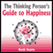 The Thinking Person's Guide to Happiness (Unabridged) audio book by Ruth Searle