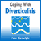 Coping with Diverticulitis (Unabridged) audio book by Peter Cartwright