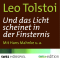 Und das Licht scheinet in der Finsternis audio book by Leo Tolstoi
