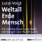 Weltall Erde Mensch audio book by Luise Voigt