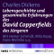 Lebensgeschichte und gesammelte Erfahrungen des David Copperfields des Jngeren audio book by Charles Dickens