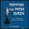 Tripping the Prom Queen: The Truth About Women and Rivalry (Unabridged) audio book by Susan Shapiro Barash