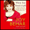 When You Need a Lift: But Don't Want to Eat Chocolate, Pay a Shrink, or Drink a Bottle of Gin (Unabridged) audio book by Joy Behar