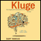 Kluge: The Haphazard Construction of the Human Mind (Unabridged) audio book by Gary Marcus
