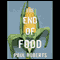 The End of Food (Unabridged) audio book by Paul Roberts