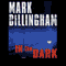 In the Dark: A Novel (Unabridged) audio book by Mark Billingham