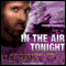 Shadow Force Series # 3, In the Air Tonight: A Shadow Force Novel (Unabridged) audio book by Stephanie Tyler