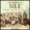 Explorers of the Nile: The Triumph and Tragedy of a Great Victorian Adventure (Unabridged) audio book by Tim Jeal