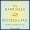 Why Marriages Succeed or Fail: And How You Can Make Yours Last (Unabridged) audio book by John M. Gottman