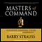 Masters of Command: Alexander, Hannibal, Caesar, and the Genius of Leadership (Unabridged) audio book by Barry Strauss