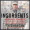 The Insurgents: David Petraeus and the Plot to Change the American Way of War (Unabridged) audio book by Fred Kaplan
