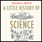 A Little History of Science (Unabridged) audio book by William F. Bynum