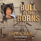 Bull by the Horns: Fighting to Save Main Street from Wall Street and Wall Street from Itself (Unabridged) audio book by Sheila Bair