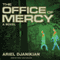 The Office of Mercy: A Novel (Unabridged) audio book by Ariel Djanikian