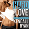 Hard to Love (Unabridged) audio book by Kendall Ryan