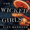 The Wicked Girls (Unabridged) audio book by Alex Marwood