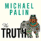 The Truth (Unabridged) audio book by Michael Palin