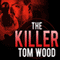 The Killer: Victor the Assassin Series, Book 1 (Unabridged) audio book by Tom Wood