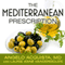 The Mediterranean Prescription: Meal Plans and Recipes to Help You Stay Slim and Healthy for the Rest of Your Life (Unabridged) audio book by Angelo Acquista, Laurie Anne Vandermolen