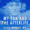 My Son and the Afterlife: Conversations from the Other Side (Unabridged) audio book by Elisa Medhus