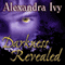 Darkness Revealed: Guardians of Eternity Series, Book 4 (Unabridged) audio book by Alexandra Ivy