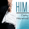Him: Him Series, Book 1 (Unabridged) audio book by Carey Heywood