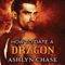 How to Date a Dragon: Flirting with Fangs Trilogy, Book 2 (Unabridged) audio book by Ashlyn Chase