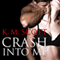 Crash Into Me: Heart of Stone, Book 1 (Unabridged) audio book by K. M. Scott