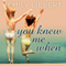 You Knew Me When (Unabridged) audio book by Emily Liebert