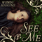 See Me (Unabridged) audio book by Wendy Higgins