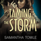 Taming the Storm: The Storm, Book 3 (Unabridged) audio book by Samantha Towle