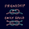 Friendship (Unabridged) audio book by Emily Gould