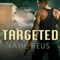 Targeted: Deadly Ops, Book 1 (Unabridged) audio book by Katie Reus