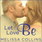 Let Love Be: Love, Book 4 (Unabridged) audio book by Melissa Collins