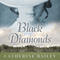 Black Diamonds: The Downfall of an Aristocratic Dynasty and the Fifty Years That Changed England (Unabridged) audio book by Catherine Bailey