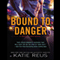 Bound to Danger: Deadly Ops, Book 2 (Unabridged) audio book by Katie Reus