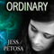 Ordinary: Exceptional, Book 3 (Unabridged) audio book by Jess Petosa