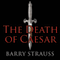 The Death of Caesar: The Story of History's Most Famous Assassination (Unabridged) audio book by Barry Strauss