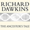 The Ancestor's Tale: A Pilgrimage to the Dawn of Evolution audio book by Richard Dawkins
