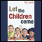 Let the Children Come (Unabridged) audio book by Pat Lamb