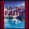 Saving Faith: When Faith Is an Action (Unabridged) audio book by Marcus Martin
