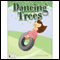 Dancing Trees (Unabridged) audio book by Jessica Bordas