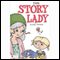 The Story Lady (Unabridged) audio book by Judy Townsan