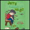Jerry Cleans Up His Act (Unabridged) audio book by E. A. Syed