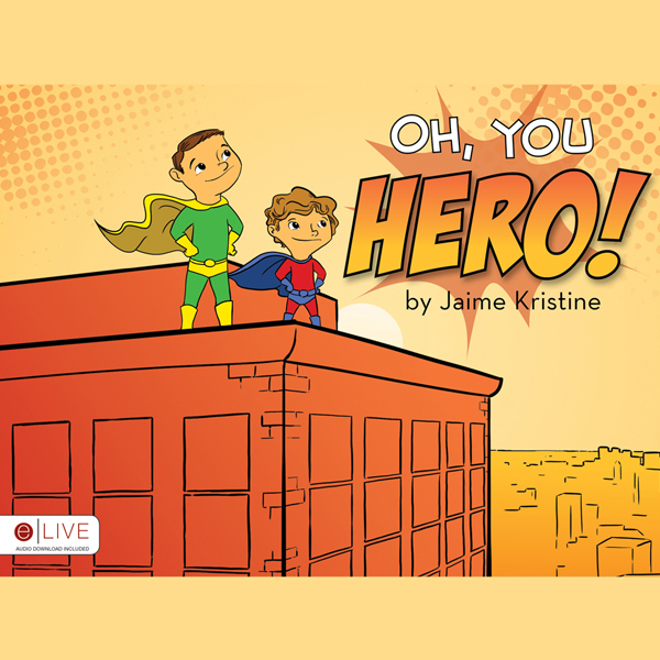 Oh, You Hero (Unabridged) audio book by Jaime Kristine